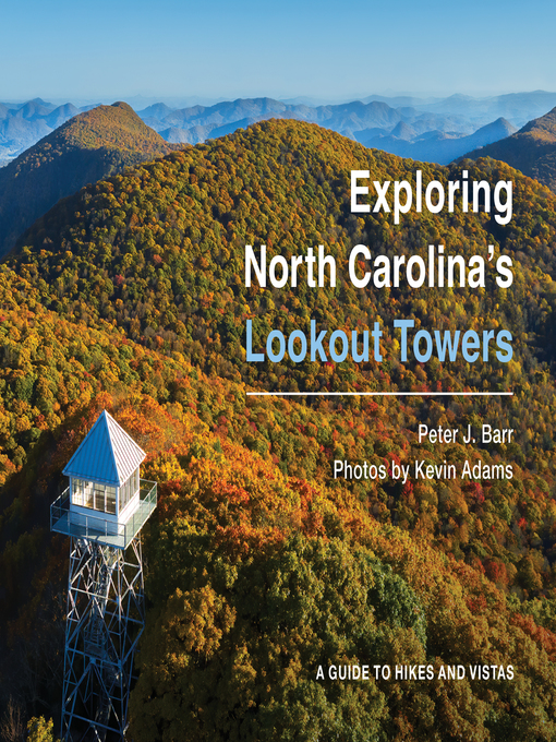 Title details for Exploring North Carolina's Lookout Towers by Peter J. Barr - Available